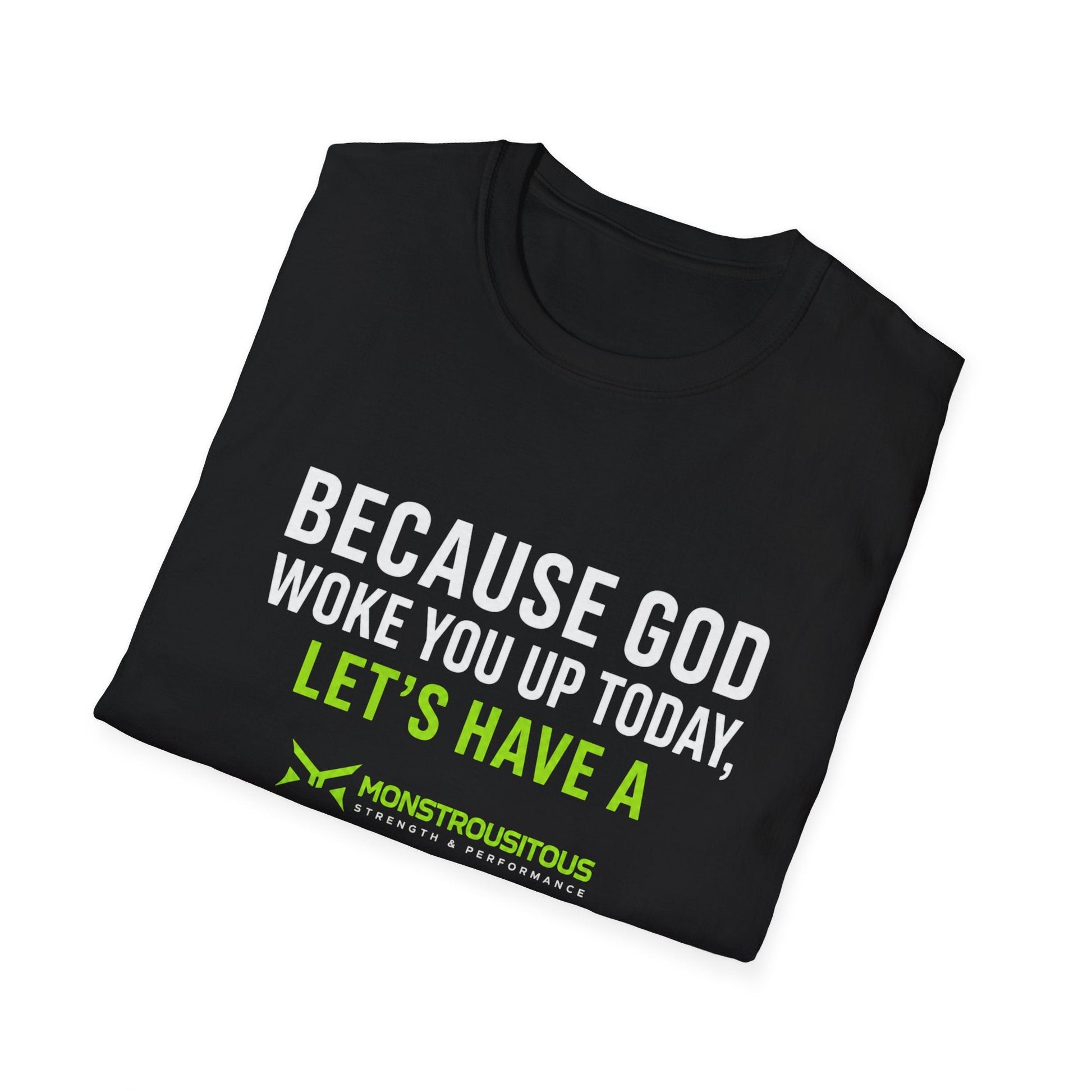Big F*cking Day T-Shirt — "Because God Woke You Up Today, Let's Have A" Bold Graphic Tee - Monstrousitous Strength and Performance