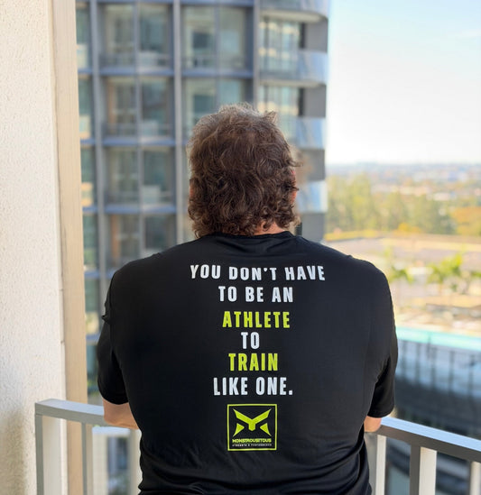 Monstrousitous - You Don't Have to Be an Athlete to Train Like One - Unisex Moisture Wicking Tee - Monstrousitous Strength and Performance